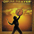 Drum Prayer by Steve Gordon