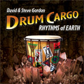 Image of album cover, Drum Cargo: Rhythms of Earth by David & Steve Gordon