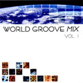 World Groove Mix, Vol. 1 by Sequoia Groove Presents