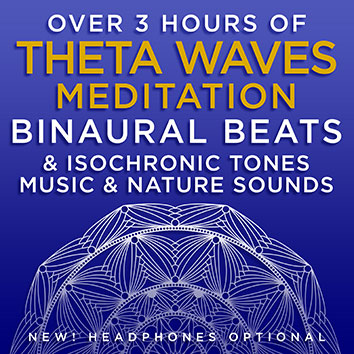 Over 3 Hours of Theta Waves Meditation Binaural Beats & Isochronic Tones Music
