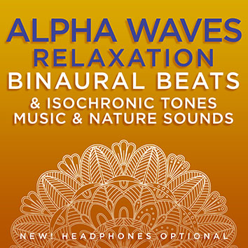 Alpha Waves Relaxation Binaural Beats & Isochronic Tones Music